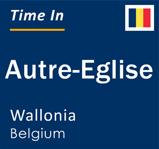 Current local time in Autre-Eglise, Wallonia, Belgium