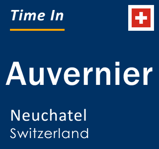 Current local time in Auvernier, Neuchatel, Switzerland