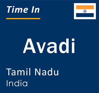Current time in Avadi, Tamil Nadu, India