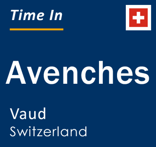Current local time in Avenches, Vaud, Switzerland