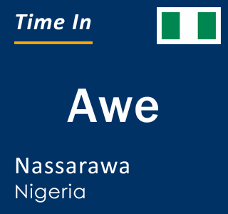 Current local time in Awe, Nassarawa, Nigeria