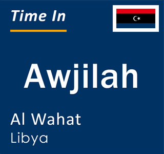 Current local time in Awjilah, Al Wahat, Libya
