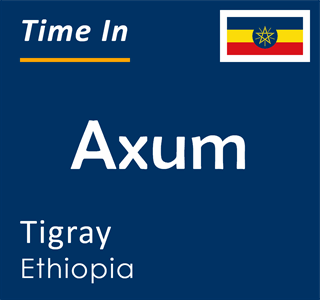 Current local time in Axum, Tigray, Ethiopia