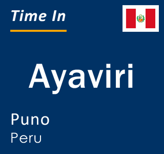 Current local time in Ayaviri, Puno, Peru