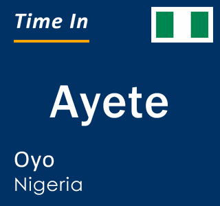 Current local time in Ayete, Oyo, Nigeria