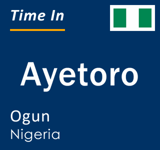 Current local time in Ayetoro, Ogun, Nigeria