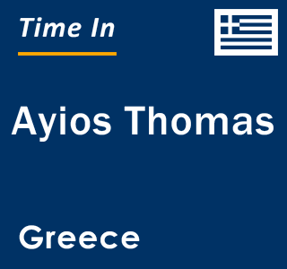 Current local time in Ayios Thomas, Greece