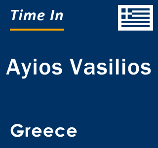 Current local time in Ayios Vasilios, Greece