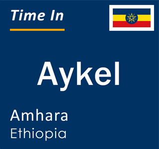 Current local time in Aykel, Amhara, Ethiopia