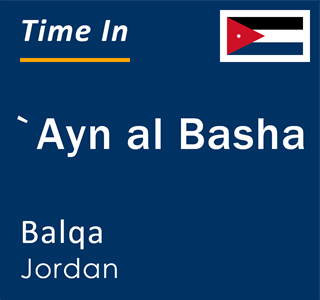 Current local time in `Ayn al Basha, Balqa, Jordan