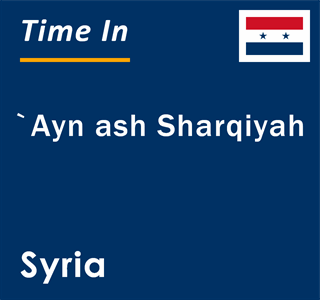 Current local time in `Ayn ash Sharqiyah, Syria