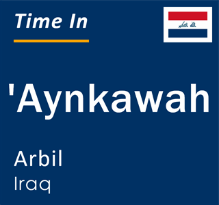 Current local time in 'Aynkawah, Arbil, Iraq