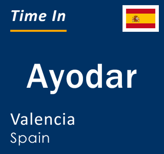 Current local time in Ayodar, Valencia, Spain