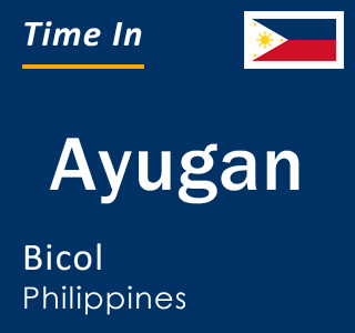 Current local time in Ayugan, Bicol, Philippines