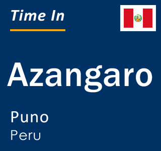 Current local time in Azangaro, Puno, Peru