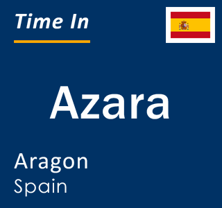 Current local time in Azara, Aragon, Spain