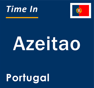Current local time in Azeitao, Portugal