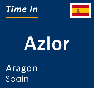 Current local time in Azlor, Aragon, Spain