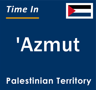 Current local time in 'Azmut, Palestinian Territory