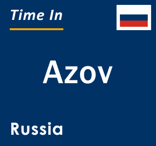 Current local time in Azov, Russia