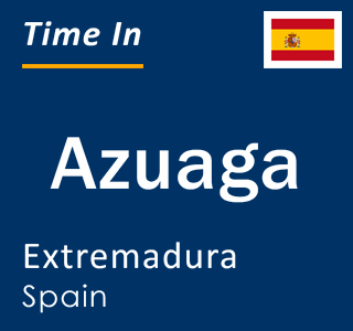 Current local time in Azuaga, Extremadura, Spain