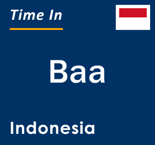 Current local time in Baa, Indonesia