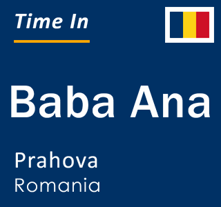 Current local time in Baba Ana, Prahova, Romania