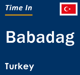 Current local time in Babadag, Turkey