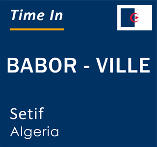 Current local time in BABOR - VILLE, Setif, Algeria