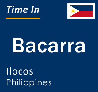 Current local time in Bacarra, Ilocos, Philippines