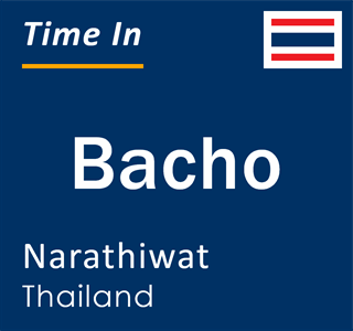 Current local time in Bacho, Narathiwat, Thailand
