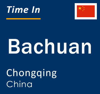 Current local time in Bachuan, Chongqing, China