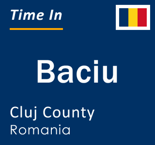 Current local time in Baciu, Cluj County, Romania