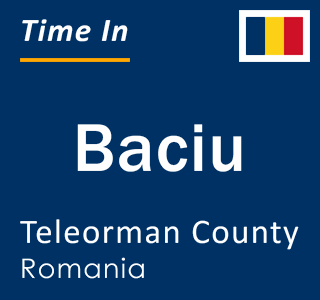 Current local time in Baciu, Teleorman County, Romania