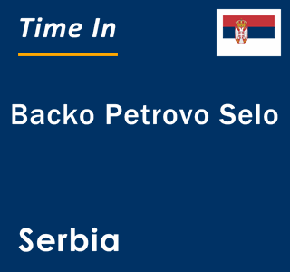 Current local time in Backo Petrovo Selo, Serbia