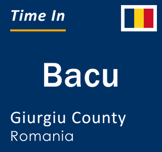 Current local time in Bacu, Giurgiu County, Romania