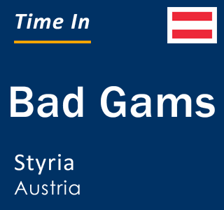 Current local time in Bad Gams, Styria, Austria