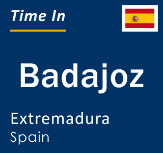 Current local time in Badajoz, Extremadura, Spain