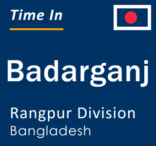 Current local time in Badarganj, Rangpur Division, Bangladesh