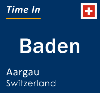 Current local time in Baden, Aargau, Switzerland