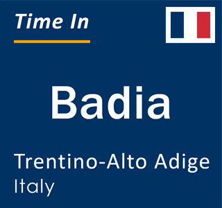 Current local time in Badia, Trentino-Alto Adige, Italy