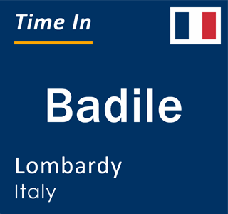 Current local time in Badile, Lombardy, Italy