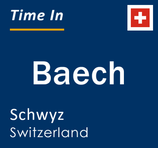 Current time in Baech, Schwyz, Switzerland