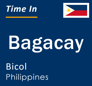 Current local time in Bagacay, Bicol, Philippines