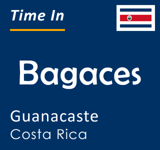 Current Local Time in Bagaces, Guanacaste, Costa Rica