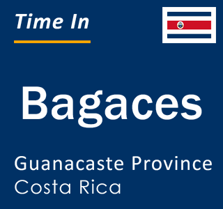 Current local time in Bagaces, Guanacaste Province, Costa Rica