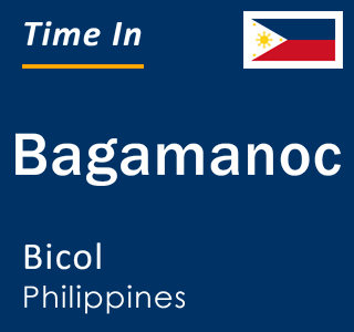 Current local time in Bagamanoc, Bicol, Philippines