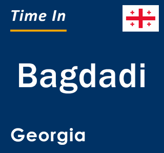 Current local time in Bagdadi, Georgia