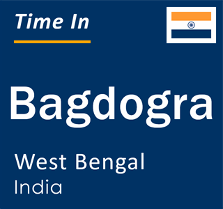 Current local time in Bagdogra, West Bengal, India