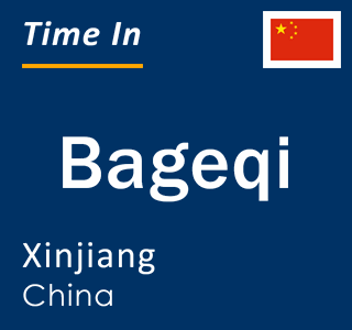 Current local time in Bageqi, Xinjiang, China